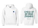 Check Up On Your Friends Sweatshirt